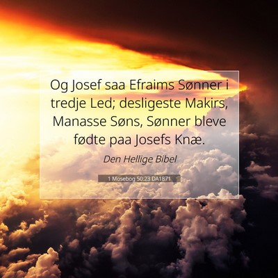 Picture 07 - 1 Mosebog 50:23 DA1871 - Og Josef saa Efraims Sønner i tredje Led; - Bible Verse Picture