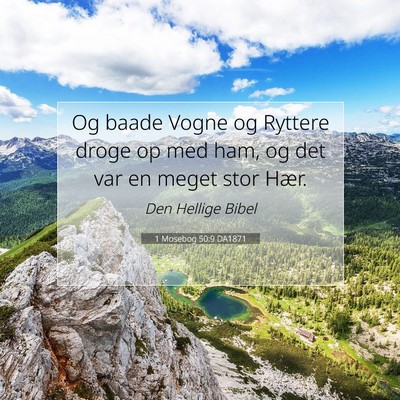 Picture 07 - 1 Mosebog 50:9 DA1871 - Og baade Vogne og Ryttere droge op med ham, og - Bible Verse Picture