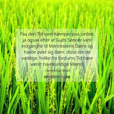 Picture 07 - 1 Mosebog 6:4 DA1871 - Paa den Tid vare Kæmper paa Jorden, ja ogsaa - Bible Verse Picture