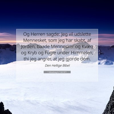 Picture 07 - 1 Mosebog 6:7 DA1871 - Og Herren sagde: Jeg vil udslette Mennesket, som - Bible Verse Picture