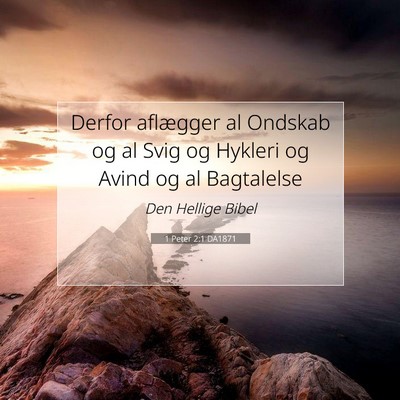 Picture 07 - 1 Peter 2:1 DA1871 - Derfor aflægger al Ondskab og al Svig og Hykleri - Bible Verse Picture