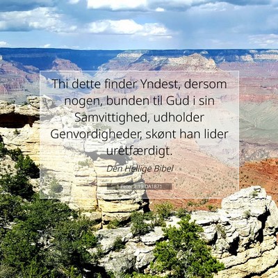 Picture 07 - 1 Peter 2:19 DA1871 - Thi dette finder Yndest, dersom nogen, bunden til - Bible Verse Picture