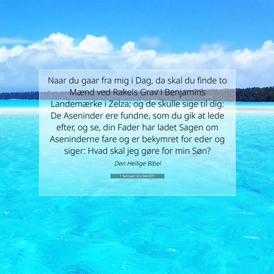 Picture 07 - 1 Samuel 10:2 DA1871 - Naar du gaar fra mig i Dag, da skal du finde to - Bible Verse Picture