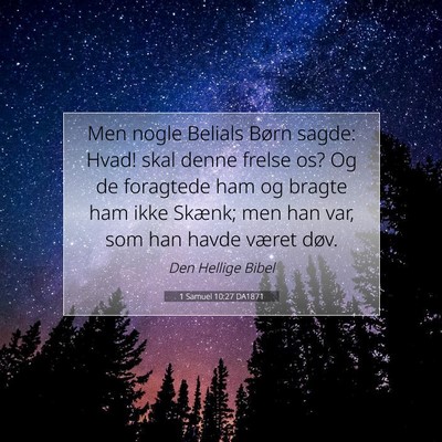 Picture 07 - 1 Samuel 10:27 DA1871 - Men nogle Belials Børn sagde: Hvad! skal denne - Bible Verse Picture
