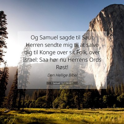 Picture 07 - 1 Samuel 15:1 DA1871 - Og Samuel sagde til Saul: Herren sendte mig til - Bible Verse Picture