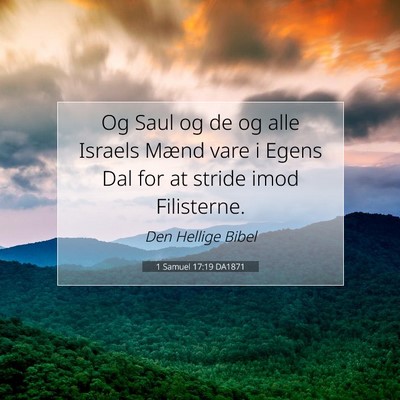 Picture 07 - 1 Samuel 17:19 DA1871 - Og Saul og de og alle Israels Mænd vare i Egens - Bible Verse Picture