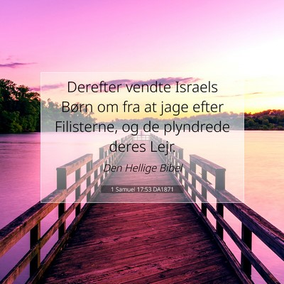 Picture 07 - 1 Samuel 17:53 DA1871 - Derefter vendte Israels Børn om fra at jage - Bible Verse Picture