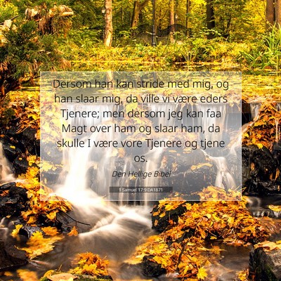 Picture 07 - 1 Samuel 17:9 DA1871 - Dersom han kan stride med mig, og han slaar mig, - Bible Verse Picture