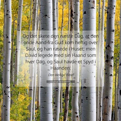 Picture 07 - 1 Samuel 18:10 DA1871 - Og det skete den næste Dag, at den onde Aand fra - Bible Verse Picture