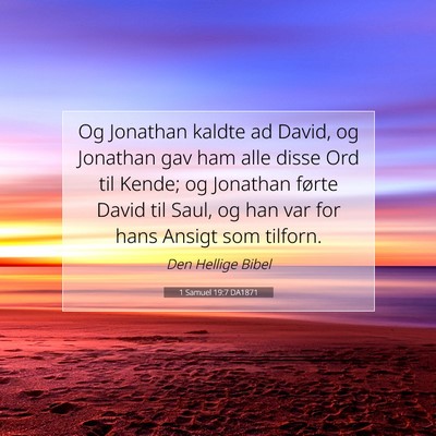 Picture 07 - 1 Samuel 19:7 DA1871 - Og Jonathan kaldte ad David, og Jonathan gav ham - Bible Verse Picture
