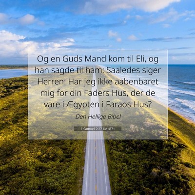 Picture 07 - 1 Samuel 2:27 DA1871 - Og en Guds Mand kom til Eli, og han sagde til - Bible Verse Picture