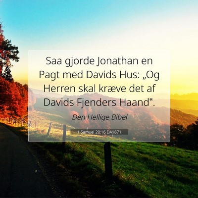 Picture 07 - 1 Samuel 20:16 DA1871 - Saa gjorde Jonathan en Pagt med Davids Hus: „Og - Bible Verse Picture