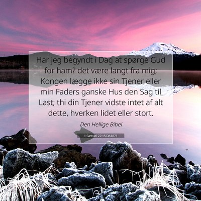 Picture 07 - 1 Samuel 22:15 DA1871 - Har jeg begyndt i Dag at spørge Gud for ham? det - Bible Verse Picture