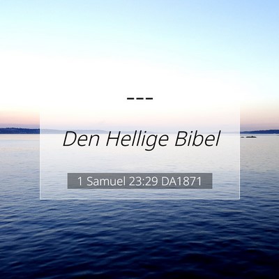 Picture 07 - 1 Samuel 23:29 DA1871 -  - Bible Verse Picture