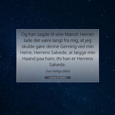 Picture 07 - 1 Samuel 24:7 DA1871 - Og han sagde til sine Mænd: Herren lade det - Bible Verse Picture