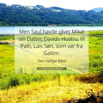 Picture 07 - 1 Samuel 25:44 DA1871 - Men Saul havde givet Mikal sin Datter, Davids - Bible Verse Picture