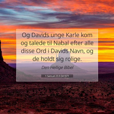 Picture 07 - 1 Samuel 25:9 DA1871 - Og Davids unge Karle kom og talede til Nabal - Bible Verse Picture
