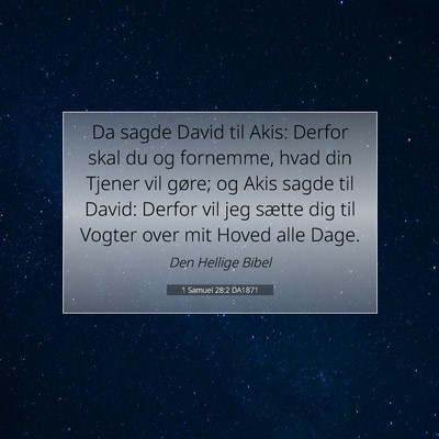 Picture 07 - 1 Samuel 28:2 DA1871 - Da sagde David til Akis: Derfor skal du og - Bible Verse Picture