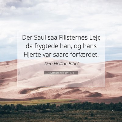 Picture 07 - 1 Samuel 28:5 DA1871 - Der Saul saa Filisternes Lejr, da frygtede han, - Bible Verse Picture
