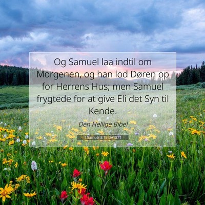 Picture 07 - 1 Samuel 3:15 DA1871 - Og Samuel laa indtil om Morgenen, og han lod - Bible Verse Picture