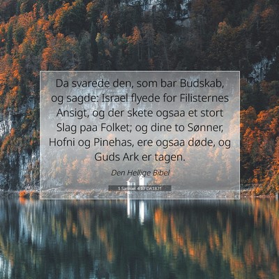 Picture 07 - 1 Samuel 4:17 DA1871 - Da svarede den, som bar Budskab, og sagde: Israel - Bible Verse Picture