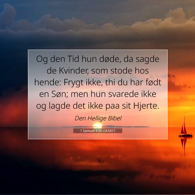 Picture 07 - 1 Samuel 4:20 DA1871 - Og den Tid hun døde, da sagde de Kvinder, som - Bible Verse Picture