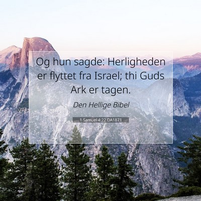 Picture 07 - 1 Samuel 4:22 DA1871 - Og hun sagde: Herligheden er flyttet fra Israel; - Bible Verse Picture