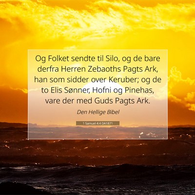 Picture 07 - 1 Samuel 4:4 DA1871 - Og Folket sendte til Silo, og de bare derfra - Bible Verse Picture
