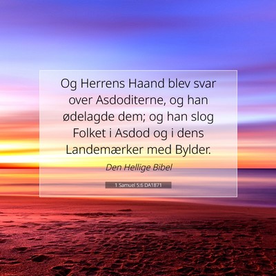 Picture 07 - 1 Samuel 5:6 DA1871 - Og Herrens Haand blev svar over Asdoditerne, og - Bible Verse Picture