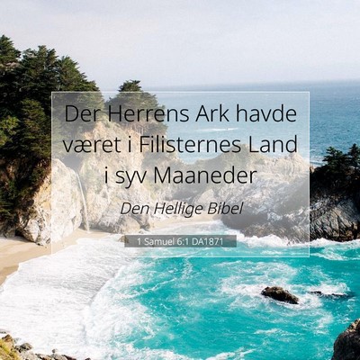 Picture 07 - 1 Samuel 6:1 DA1871 - Der Herrens Ark havde været i Filisternes Land i - Bible Verse Picture