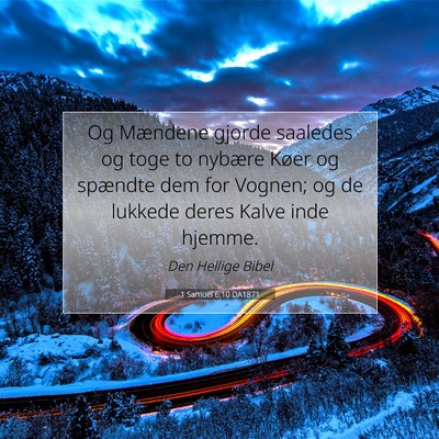 Picture 07 - 1 Samuel 6:10 DA1871 - Og Mændene gjorde saaledes og toge to nybære - Bible Verse Picture