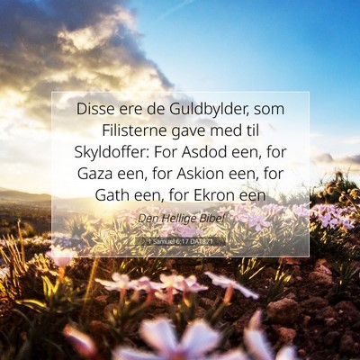 Picture 07 - 1 Samuel 6:17 DA1871 - Disse ere de Guldbylder, som Filisterne gave med - Bible Verse Picture