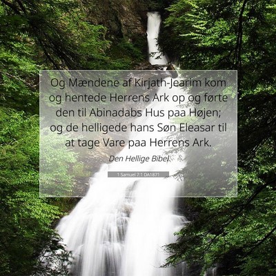 Picture 07 - 1 Samuel 7:1 DA1871 - Og Mændene af Kirjath-Jearim kom og hentede - Bible Verse Picture