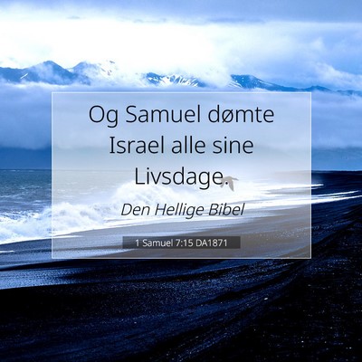 Picture 07 - 1 Samuel 7:15 DA1871 - Og Samuel dømte Israel alle sine - Bible Verse Picture