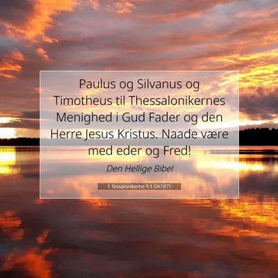 Picture 07 - 1 Tessalonikerne 1:1 DA1871 - Paulus og Silvanus og Timotheus til - Bible Verse Picture