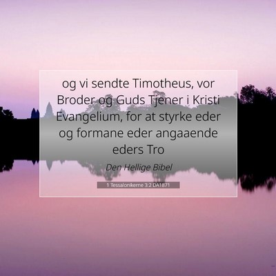 Picture 07 - 1 Tessalonikerne 3:2 DA1871 - og vi sendte Timotheus, vor Broder og Guds Tjener - Bible Verse Picture