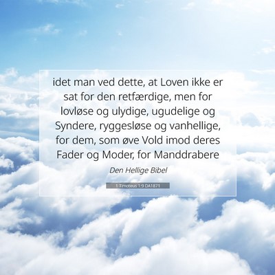 Picture 07 - 1 Timoteus 1:9 DA1871 - idet man ved dette, at Loven ikke er sat for den - Bible Verse Picture