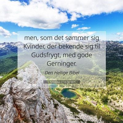 Picture 07 - 1 Timoteus 2:10 DA1871 - men, som det sømmer sig Kvinder, der bekende sig - Bible Verse Picture