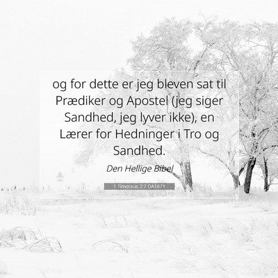 Picture 07 - 1 Timoteus 2:7 DA1871 - og for dette er jeg bleven sat til Prædiker og - Bible Verse Picture