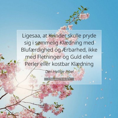 Picture 07 - 1 Timoteus 2:9 DA1871 - Ligesaa, at Kvinder skulle pryde sig i sømmelig - Bible Verse Picture