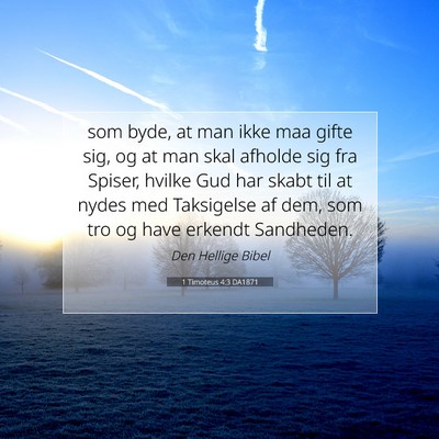 Picture 07 - 1 Timoteus 4:3 DA1871 - som byde, at man ikke maa gifte sig, og at man - Bible Verse Picture
