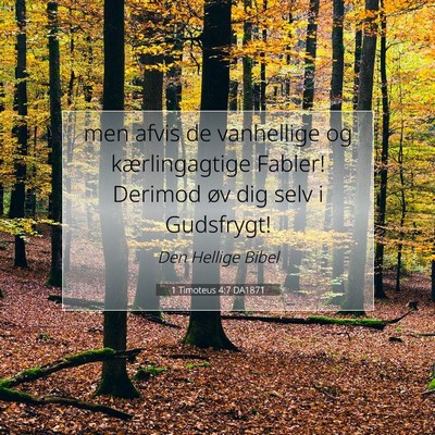 Picture 07 - 1 Timoteus 4:7 DA1871 - men afvis de vanhellige og kærlingagtige Fabler! - Bible Verse Picture