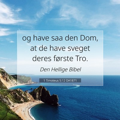 Picture 07 - 1 Timoteus 5:12 DA1871 - og have saa den Dom, at de have sveget deres - Bible Verse Picture