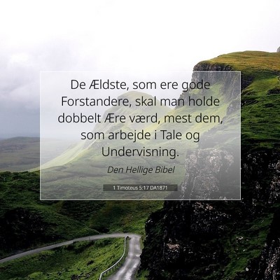 Picture 07 - 1 Timoteus 5:17 DA1871 - De Ældste, som ere gode Forstandere, skal man - Bible Verse Picture