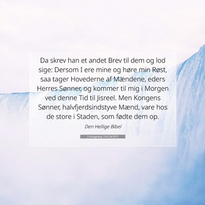 Picture 07 - 2 Kongebog 10:6 DA1871 - Da skrev han et andet Brev til dem og lod sige: - Bible Verse Picture