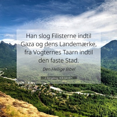 Picture 07 - 2 Kongebog 18:8 DA1871 - Han slog Filisterne indtil Gaza og dens - Bible Verse Picture