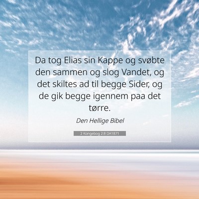 Picture 07 - 2 Kongebog 2:8 DA1871 - Da tog Elias sin Kappe og svøbte den sammen og - Bible Verse Picture