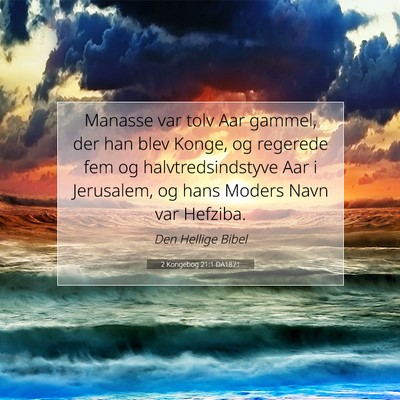 Picture 07 - 2 Kongebog 21:1 DA1871 - Manasse var tolv Aar gammel, der han blev Konge, - Bible Verse Picture