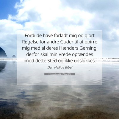 Picture 07 - 2 Kongebog 22:17 DA1871 - Fordi de have forladt mig og gjort Røgelse for - Bible Verse Picture