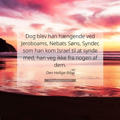 Picture 07 - 2 Kongebog 3:3 DA1871 - Dog blev han hængende ved Jeroboams, Nebats - Bible Verse Picture